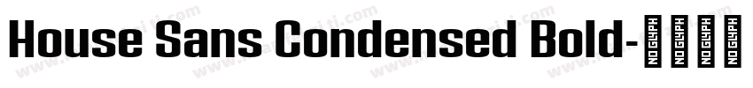 House Sans Condensed Bold字体转换